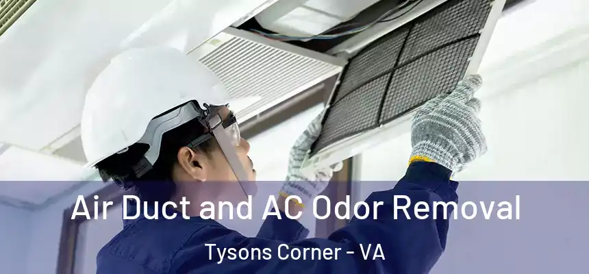 Air Duct and AC Odor Removal Tysons Corner - VA