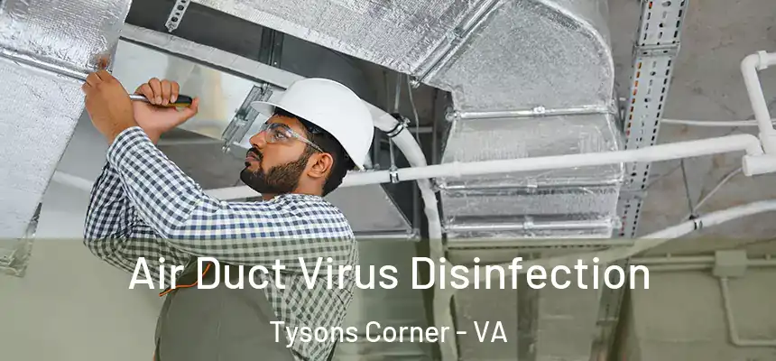  Air Duct Virus Disinfection Tysons Corner - VA