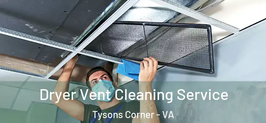 Dryer Vent Cleaning Service Tysons Corner - VA
