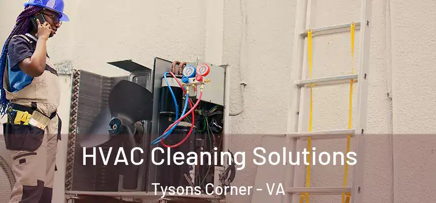  HVAC Cleaning Solutions Tysons Corner - VA