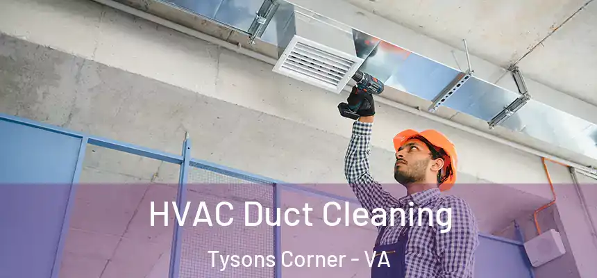  HVAC Duct Cleaning Tysons Corner - VA