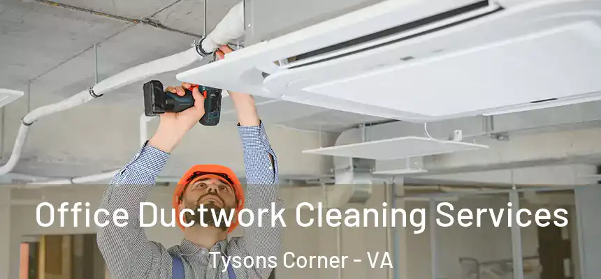  Office Ductwork Cleaning Services Tysons Corner - VA