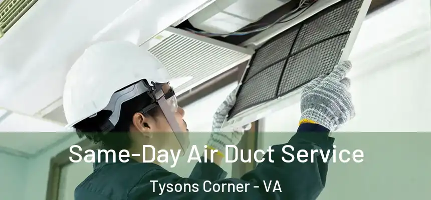 Same-Day Air Duct Service Tysons Corner - VA